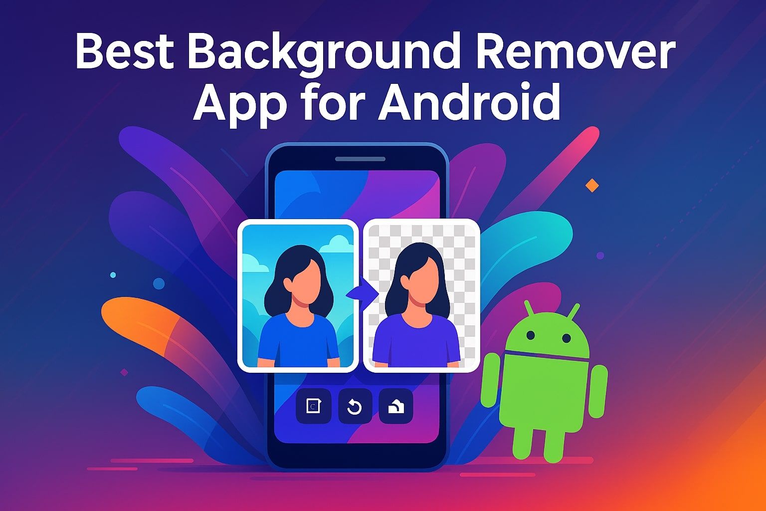 9 Best Background Remover Apps for Android (2025)