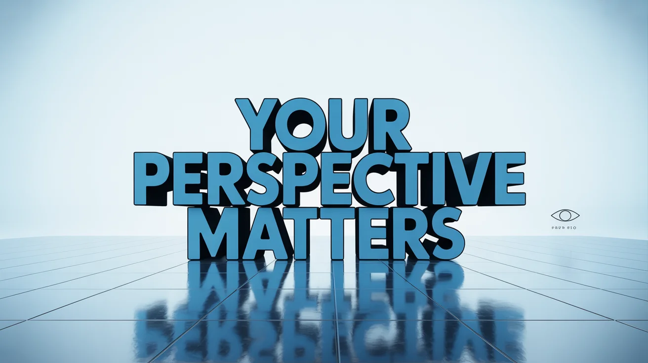 A 3D mockup of the words 'YOUR PERSPECTIVE MATTERS' in glossy blue, warped to show extreme perspective as they recede into the distance on a clean white background.