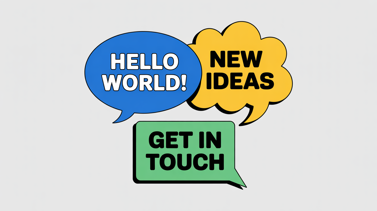 An illustration of three colorful vector speech bubbles against a white background. The bubbles are blue, yellow, and green, and contain the text 'Hello World!', 'New Ideas', and 'Get in Touch'.