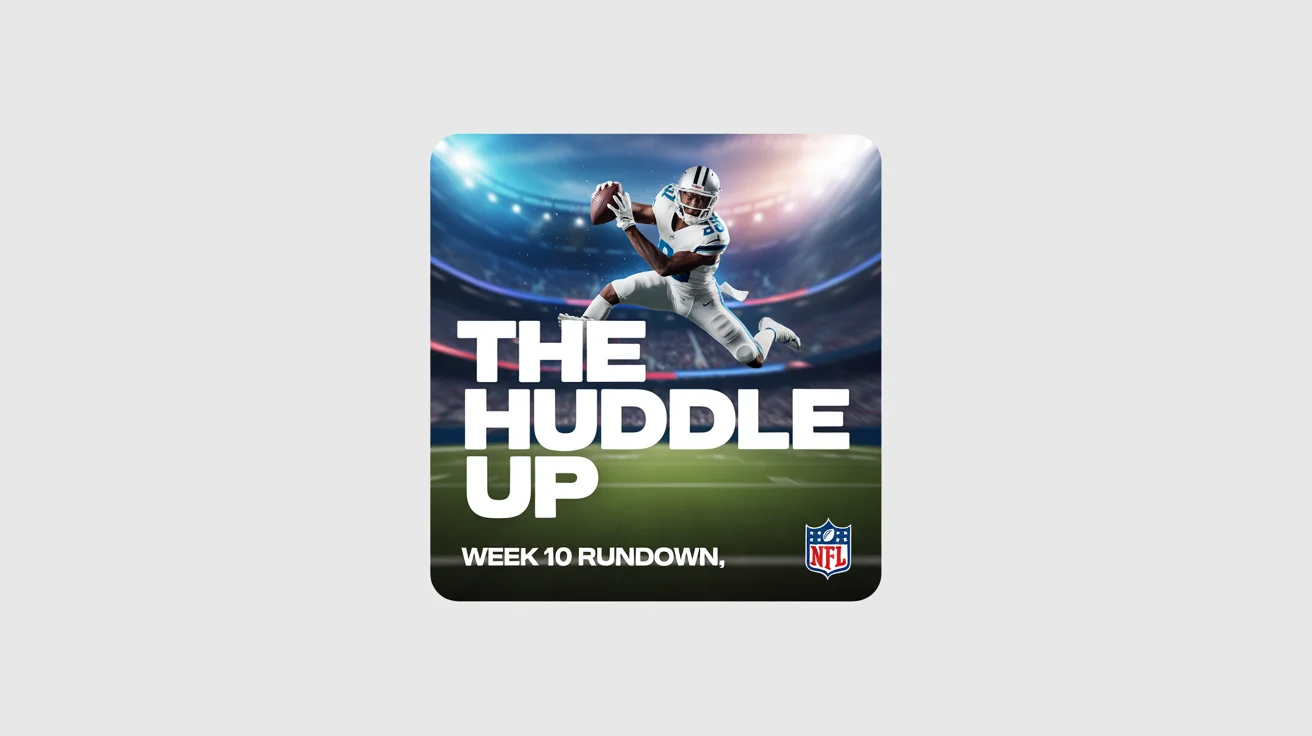 A mockup of an NFL podcast thumbnail titled 'THE HUDDLE UP'. It shows a football player catching a pass, with the subtitle 'WEEK 10 RUNDOWN' underneath.