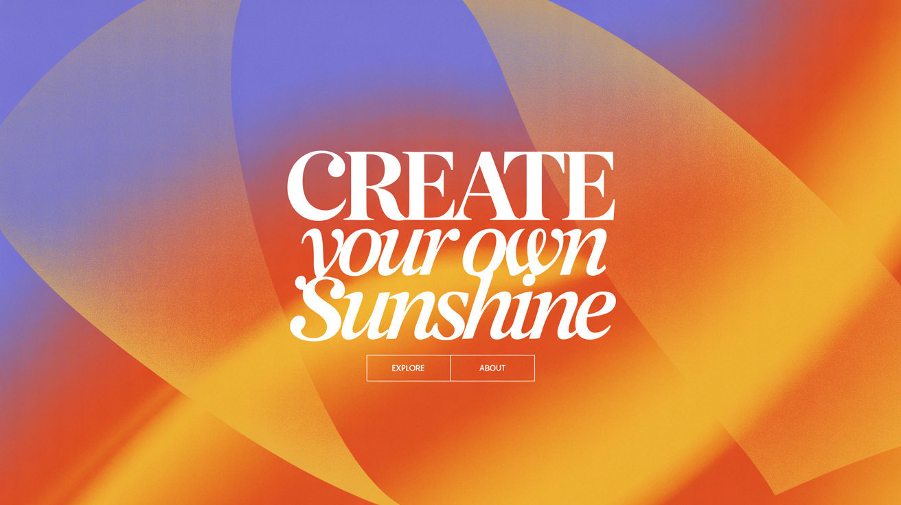 A professionally designed quote banner with a 16:9 aspect ratio. It features the text 'Create Your Own Sunshine' in stylish fonts against an abstract background of warm-colored gradients and geometric shapes.