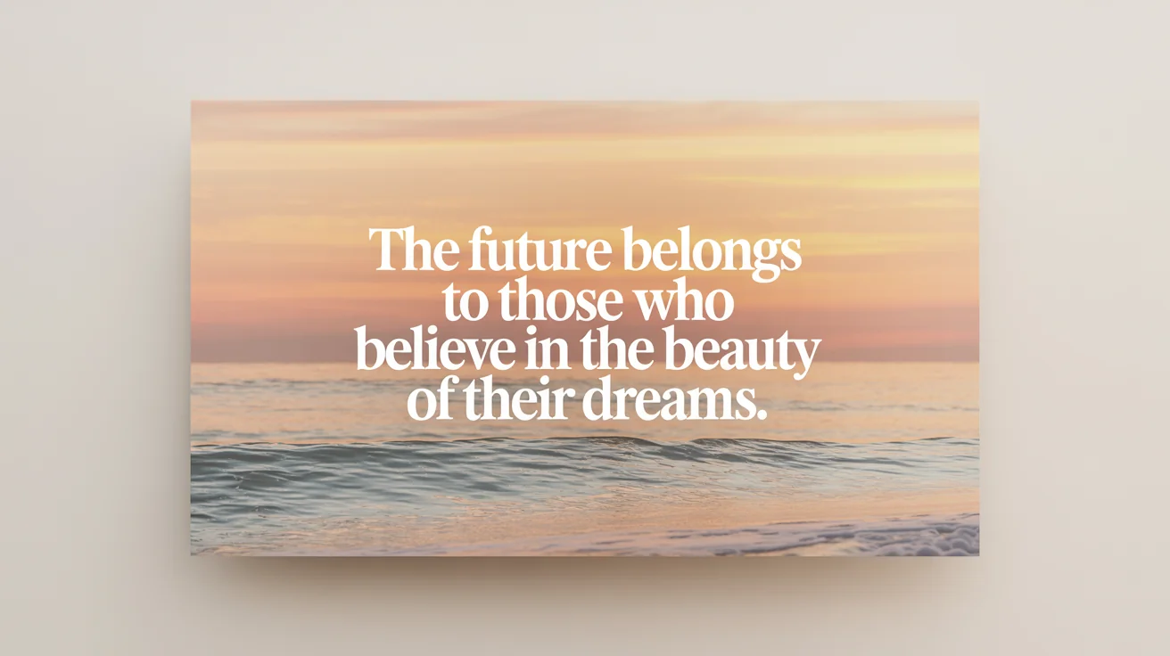 A still from an inspirational quote video, presented as a mockup. The video frame shows the text 'The future belongs to those who believe in the beauty of their dreams.' set against a serene, golden sunrise over the ocean. The entire image has a clean white background.