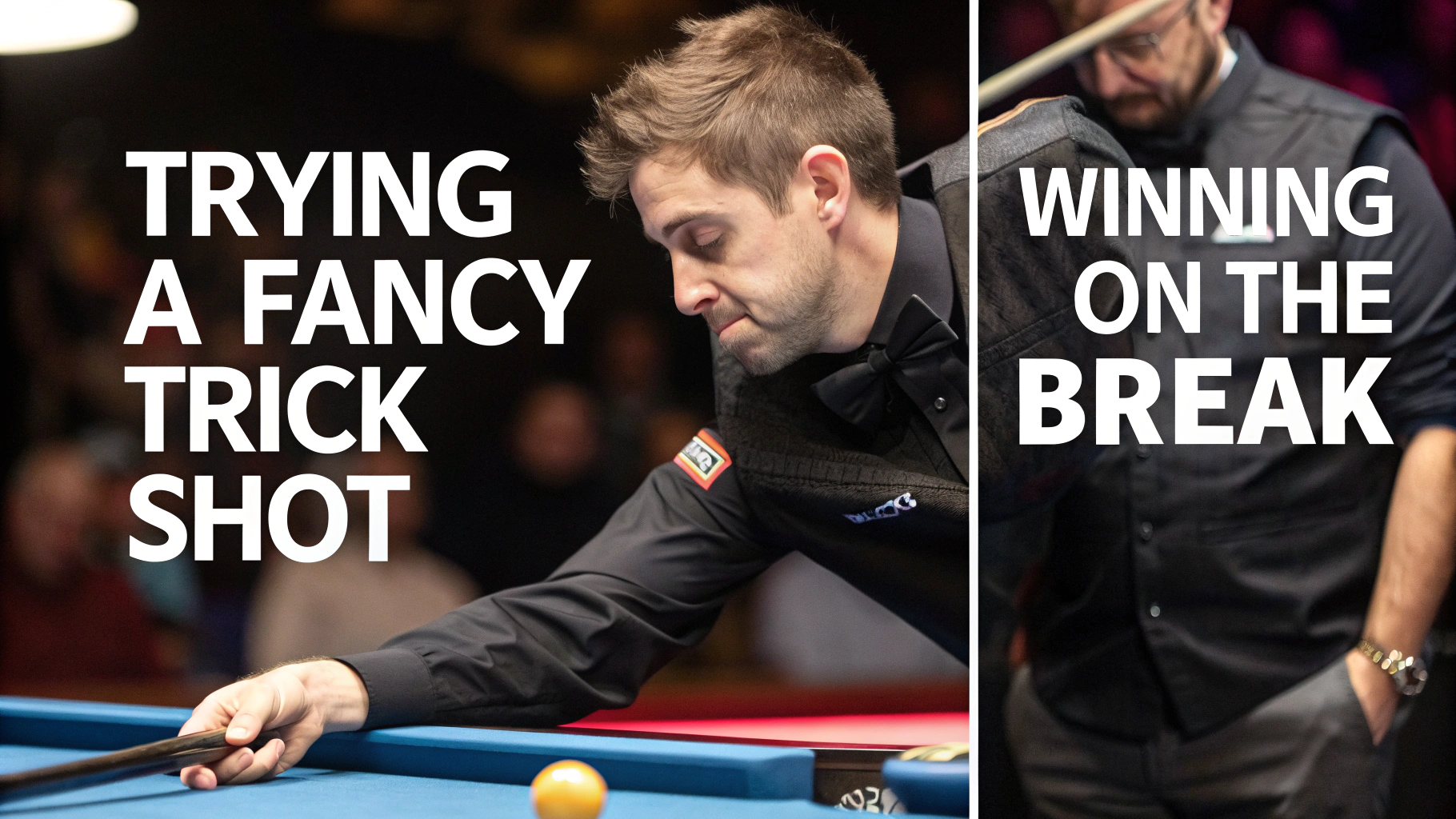 A two-panel meme comparing pool strategies. The top panel shows a man disapproving of 'TRYING A FANCY TRICK SHOT'. The bottom panel shows the same man approving of 'WINNING ON THE BREAK' with a picture of an 8-ball being pocketed.