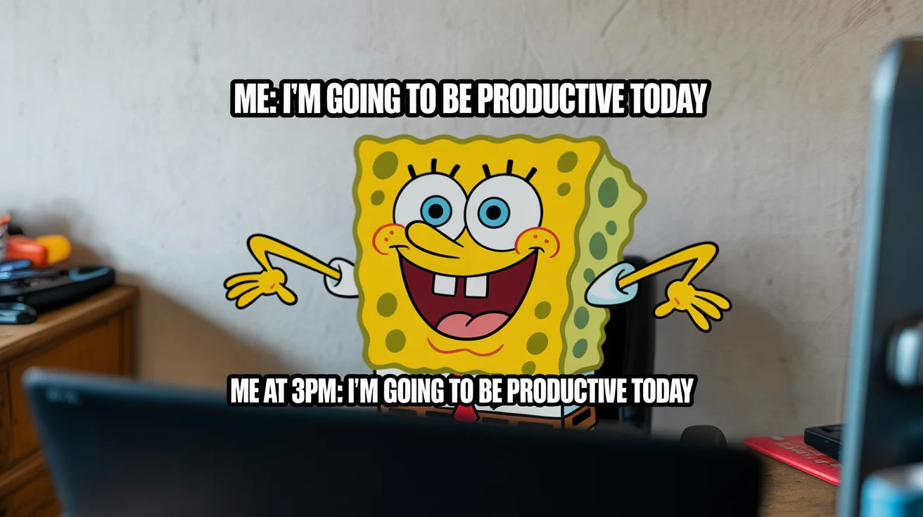The 'Mocking Spongebob' meme. The image shows Spongebob Squarepants pretending to be a chicken. The top text reads 'ME: I'M GOING TO BE PRODUCTIVE TODAY' and the bottom text, in alternating caps, reads 'mE aT 3pM: i'M gOiNg To bE pRoDuCtIvE tOdAy'.