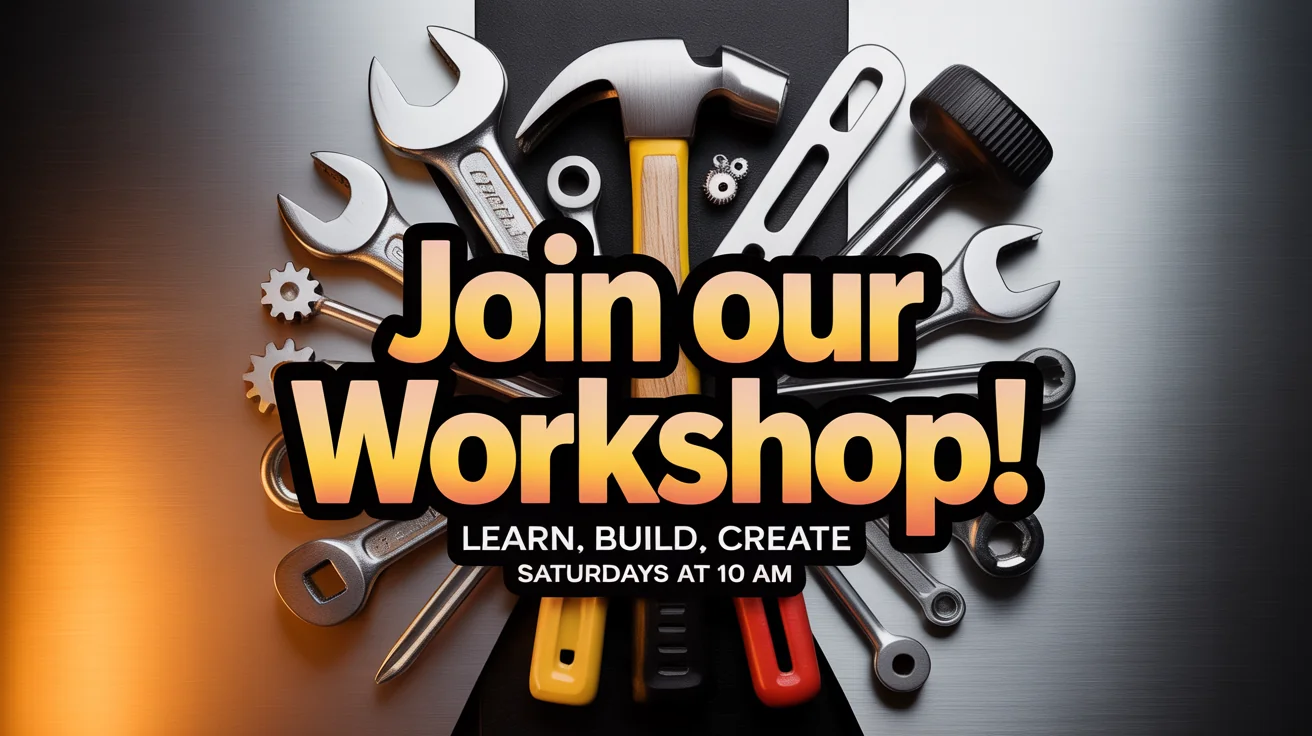 A polished workshop poster with tools like hammers and wrenches against a wood and metal background. Bold, yellow and orange text reads 'Join Our Workshop!'.
