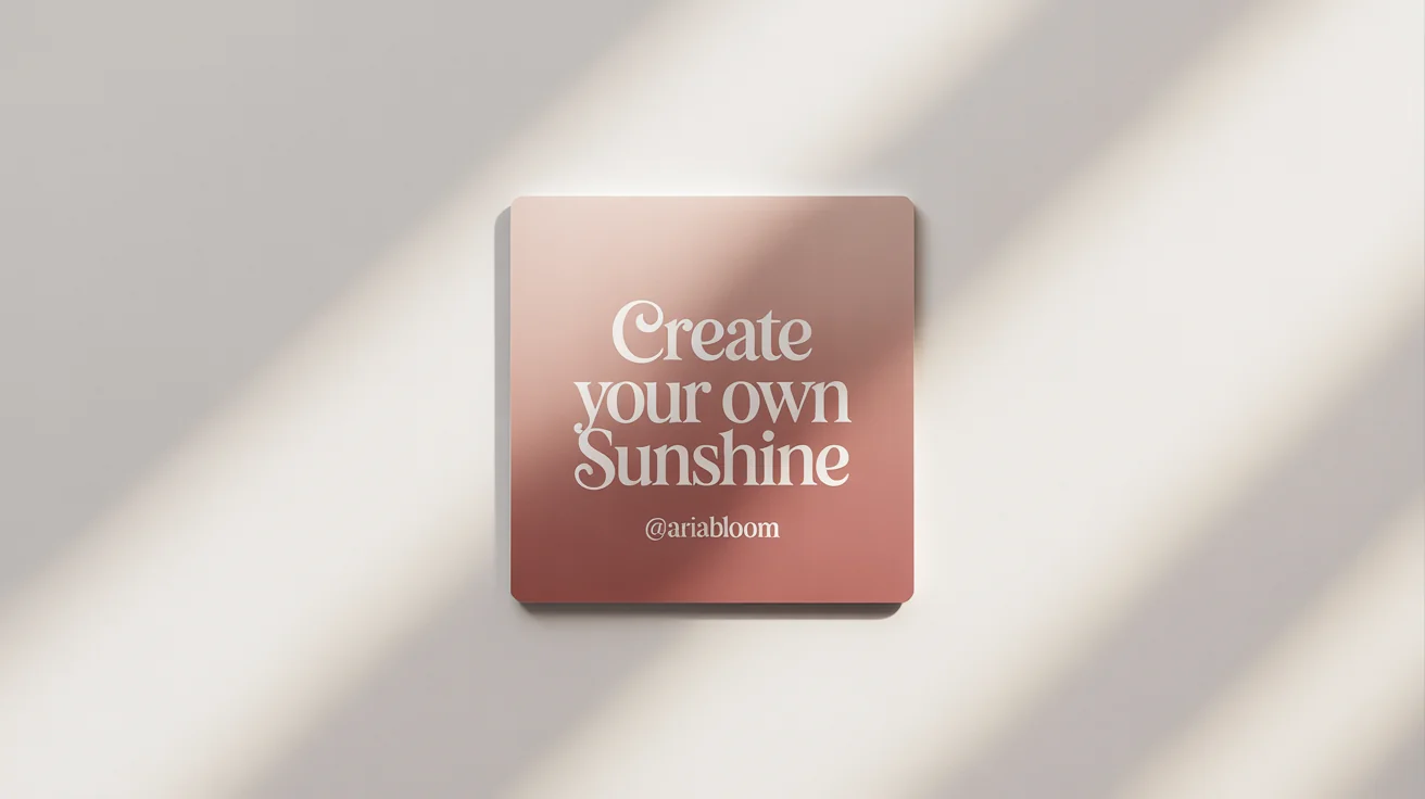 A mockup of a stylish Instagram quote post on a white background. The post has a pink gradient and features the quote 'Create Your Own Sunshine' in an elegant white script font.