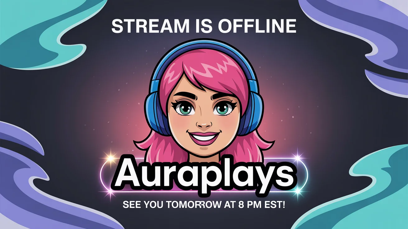 A completed stream offline banner with a purple and teal abstract background. It features a cartoon avatar of a female streamer, with text that reads 'STREAM IS OFFLINE', the name 'AuraPlays', and a message 'See you tomorrow at 8 PM EST!'.