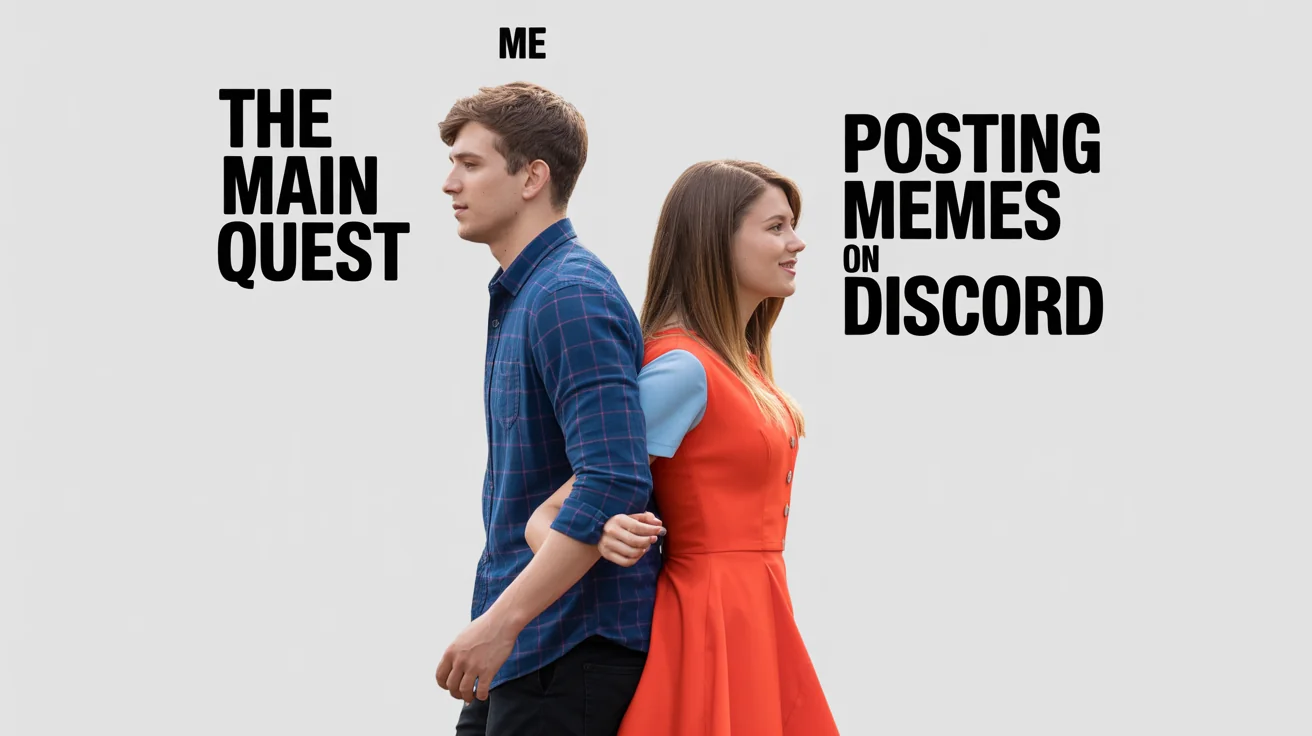 A mockup of the 'Distracted Boyfriend' meme. The boyfriend, labeled 'Me', is ignoring his girlfriend, 'The Main Quest', to look at another woman labeled 'Posting memes on Discord'.